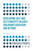 Developing Self and Self-Concepts in Early Childhood Education and Beyond (eBook, ePUB)