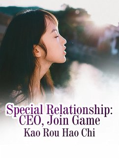 Special Relationship: CEO, Join Game (eBook, ePUB) - Rouhaochi, Kao