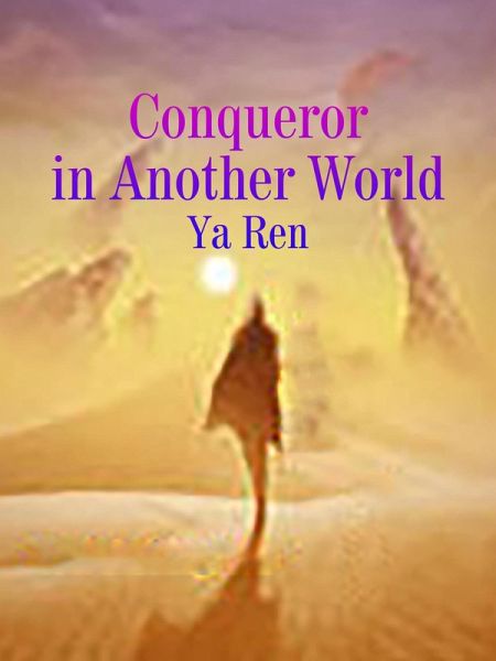 Conqueror in Another World (eBook, ePUB)
