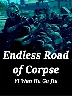 Endless Road of Corpse (eBook, ePUB) - WanHuGuJiu, Yi