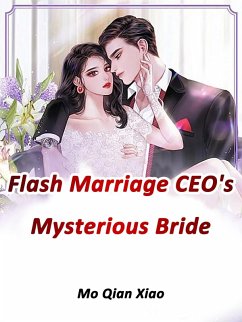 Cover Flash Marriage: CEO's Mysterious Bride (eBook, ePUB)
