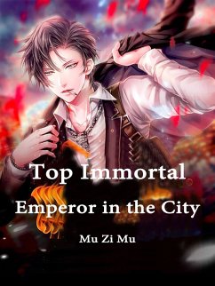 Cover Top Immortal Emperor in the City (eBook, ePUB)