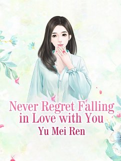 Cover Never Regret Falling in Love with You (eBook, ePUB)