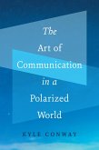Art of Communication in a Polarized World (eBook, ePUB)
