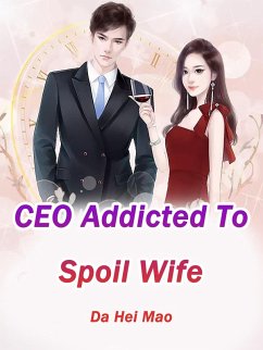 Cover CEO Addicted To Spoil Wife (eBook, ePUB)