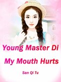 Young Master Di, My Mouth Hurts (eBook, ePUB)