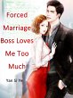 Forced Marriage: Boss Loves Me Too Much... - Bild 1