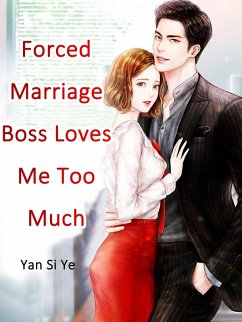 Cover Forced Marriage: Boss Loves Me Too Much (eBook, ePUB)