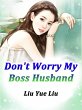Don't Worry, My Boss Husband (eBook,... - Bild 1