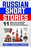 Russian Short Stories: 11 Simple Stories for Beginners Who Want to Learn Russian in Less Time While Also Having Fun (eBook, ePUB)