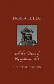 Donatello and the Dawn of Renaissance Art (eBook, ePUB)