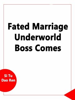 Cover Fated Marriage: Underworld Boss Comes (eBook, ePUB)