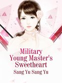 Military Young Master's Sweetheart (eBook, ePUB)