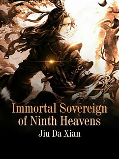 Immortal Sovereign of Ninth Heavens (eBook, ePUB) - DaXian, Jiu