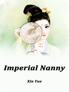 Imperial Nanny (eBook, ePUB) - Yue, Xin