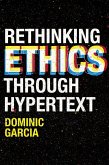 Rethinking Ethics Through Hypertext (eBook, ePUB)