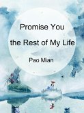Promise You the Rest of My Life (eBook, ePUB) Promise You the Rest of My Life (eBook, ePUB)