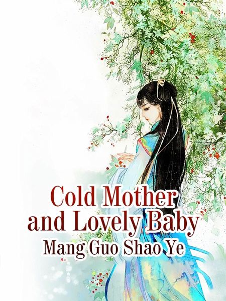 Cold Mother and Lovely Baby (eBook, ePUB) Cold Mother and Lovely Baby (eBook, ePUB)