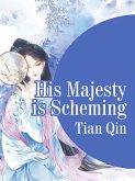 His Majesty is Scheming (eBook, ePUB)