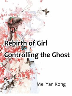 Rebirth of Girl: Controlling the Ghost (eBook, ePUB) - Yankong, Mei