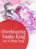 Overbearing Snake King (eBook, ePUB) Overbearing Snake King (eBook, ePUB)