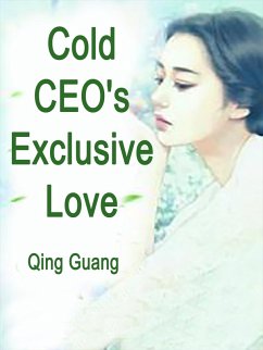 Cold CEO's Exclusive Love (eBook, ePUB) - Guang, Qing