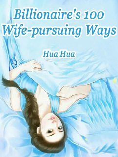 Cover Billionaire's 100 Wife-pursuing Ways (eBook, ePUB)