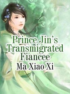 Prince Jin's Transmigrated Fiancee (eBook, ePUB) - Xiaoxi, Ma