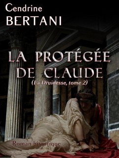 La Protegee de Claude (eBook, ePUB) - Cendrine Bertani, Bertani