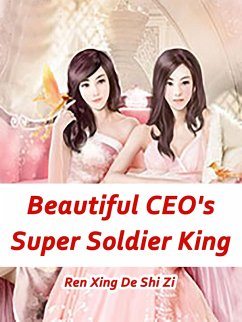 Cover Beautiful CEO's Super Soldier King (eBook, ePUB)