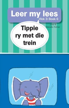Cover Leer my lees (Vlak 3) 6: Tippie ry met die trein (eBook, ePUB)
