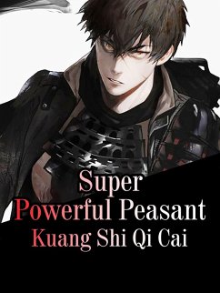 Cover Super Powerful Peasant (eBook, ePUB)