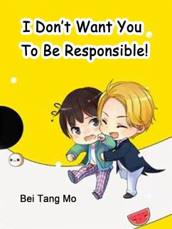 Cover I Don't Want You To Be Responsible! (eBook, ePUB)