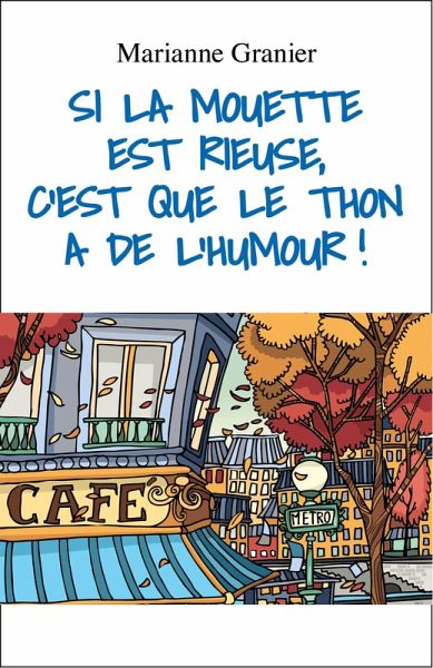 Si La Mouette est rieuse, c'est que le thon a de l'humour ! (eBook, ePUB) Si La Mouette est rieuse, c'est que le thon a de l'humour ! (eBook, ePUB)