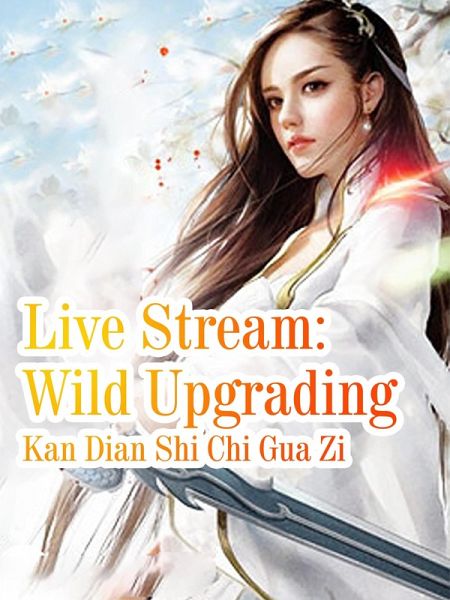 Live Stream: Wild Upgrading (eBook, ePUB) Live Stream: Wild Upgrading (eBook, ePUB)
