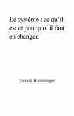 Le Systeme : ce qu'il est et pourquoi il faut en changer (eBook, ePUB)