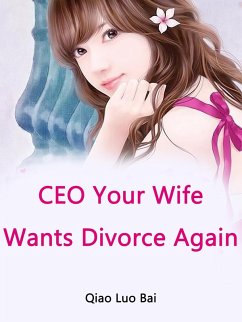 CEO, Your Wife Wants Divorce Again (eBook, ePUB) - LuoBai, Qiao