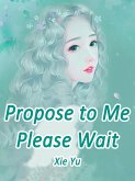 Propose to Me? Please Wait (eBook, ePUB)