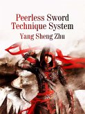 Peerless Sword Technique System (eBook, ePUB)