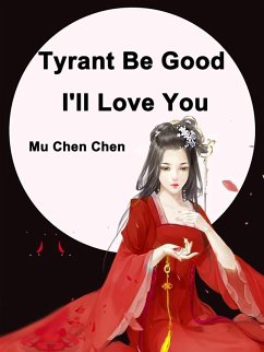 Cover Tyrant Be Good, I'll Love You (eBook, ePUB)
