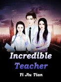 Incredible Teacher (eBook, ePUB)