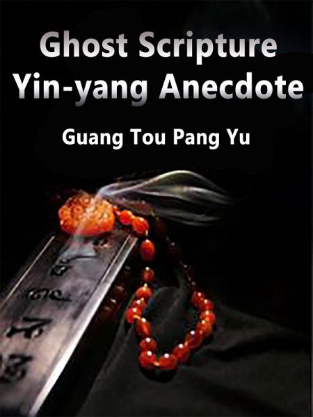 Ghost Scripture: Yin-yang Anecdote (eBook, ePUB) Ghost Scripture: Yin-yang Anecdote (eBook, ePUB)