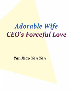 Adorable Wife: CEO's Forceful Love (eBook, ePUB) - XiaoYanYan, Yan
