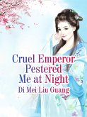 Cruel Emperor Pestered Me at Night (eBook, ePUB)