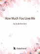 How Much You Love Me (eBook, ePUB) - Bild 1