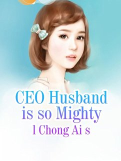 Cover CEO Husband is so Mighty (eBook, ePUB)