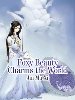Foxy Beauty Charms the World (eBook, ePUB) - MuXi, Jin