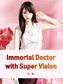 Cover Immortal Doctor with Super Vision (eBook, ePUB)