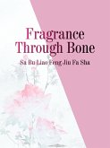 Fragrance Through Bone (eBook, ePUB)