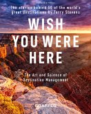 Wish You Were Here - Professional Edition (eBook, ePUB) Wish You Were Here - Professional Edition (eBook, ePUB)